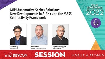 MIPI DevCon 2022 session: MASS - New Developments in A-PHY & MASS Connectivity Framework
