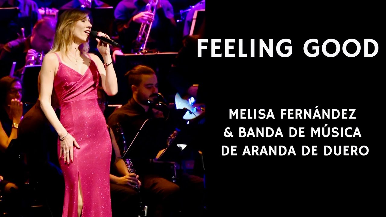 FEELING GOOD - Melisa Fernández & Banda de música de Aranda de Duero