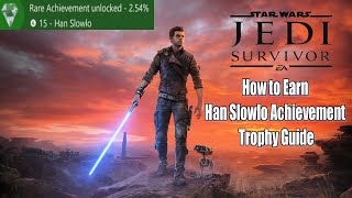 Star Wars Jedi Survivor How to Earn Han Slowlo Achievement Trophy Guide