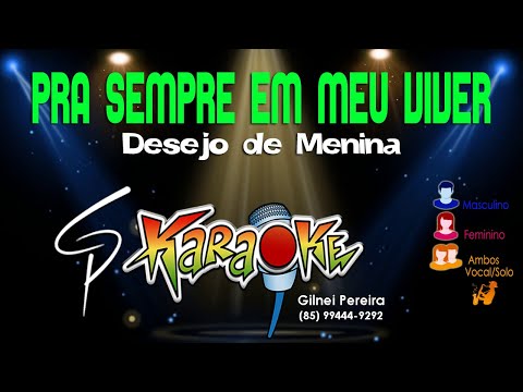 Video thumbnail for Karaokê Desejo de Menina - Pra Sempre em meu Viver