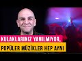 Kulaklarınız yanılmıyor, popüler müzikler hep aynı