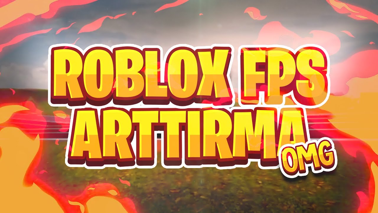 Roblox Efsane Fps Arttirma Roblox Youtube - roblox fps arttrma