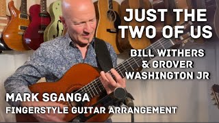 Just the Two of Us / Grover Washington Jr & Bill Withers / Mark Sganga /  Fingerstyle Guitar Arr.