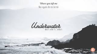 [Vietsub + Lyrics] Underwater - Matt Van ft. Direct