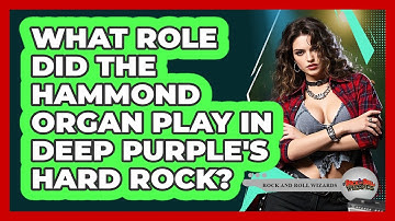What Role Did The Hammond Organ Play In Deep Purple