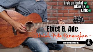 EBIET G. ADE - UNTUK KITA RENUNGKAN (Instrumental Akustik Gitar) | gitarulik COVER