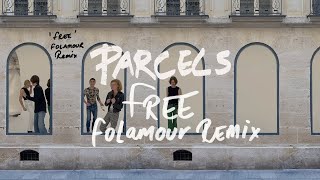 Parcels - Free (Folamour Remix)