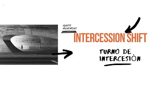 Intercession Shift / Turno De intercesiòn 4.3.21