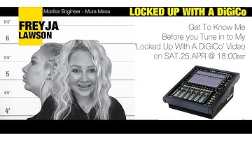 Freyja Lawson Locked Up With a DiGiCo Intro