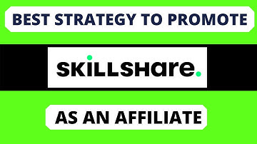 Skillshare Affiliate Marketing Strategy - Best Way To Promote Skillshare