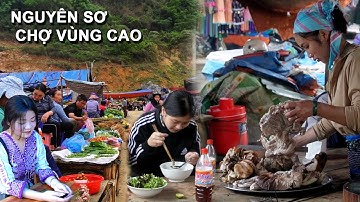 Một lần đến là say mê – Ẩm thực dân tộc & sản vật quý hiếm tại chợ Cán Cấu -  Si Ma Cai - lào cai 