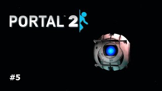 Прохождение Портал 2 Глава 5 | Portal 2 Lopata Play #5