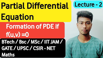 PARTIAL DIFFERENTIAL EQUATION OF FIRST ORDER Formation of PDE  | Lecture - 2 |  In Hindi |