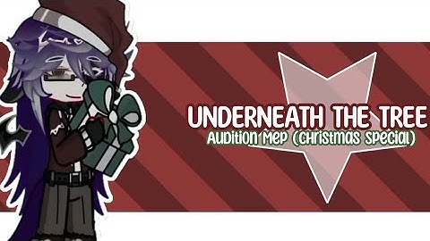 ╰┈➤ UNDERNEATH THE TREE ⛄ { 🎥 OPEN Audition Mep } 🎄READ THE DESCRIPTION / LEIA A DESCRIÇÃO!! 
