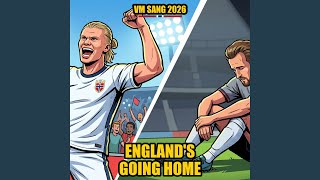 England's Going Home (Norge Knuser England!)