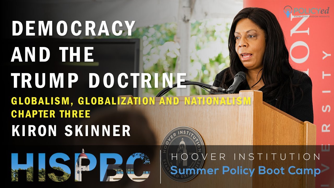Chapter 3: Globalism, Globalization, and Nationalism with Kiron Skinner | LFHSPBC