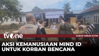 Mind ID Salurkan Bantuan Obat dan Sembako untuk Korban Bencana | Kabar Merah Putih