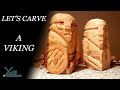Wood Carving on a Rainy day! Let's carve a Viking | Full Tutorial