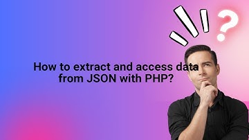 How to extract and access data from JSON with PHP?