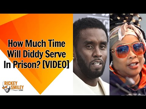 How Much Time Will Diddy Serve In Prison?