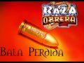 Bala Perdida - La Raza Obrera