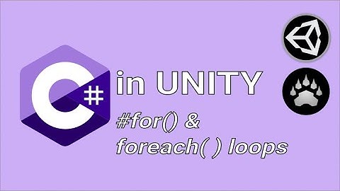 How to code in Unity with C# - 06 - for and foreach loop