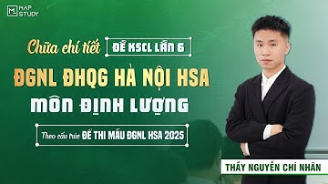 [ĐGNL HSA] Chữa Chi Tiết Đề KSCL Lần 6 - Môn Định Lượng | MAPSTUDY