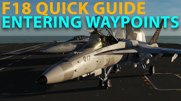 DCS F18 Quick Guide: Entering Waypoints