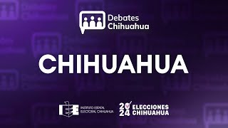 💬 #DEBATE2024 — Chihuahua