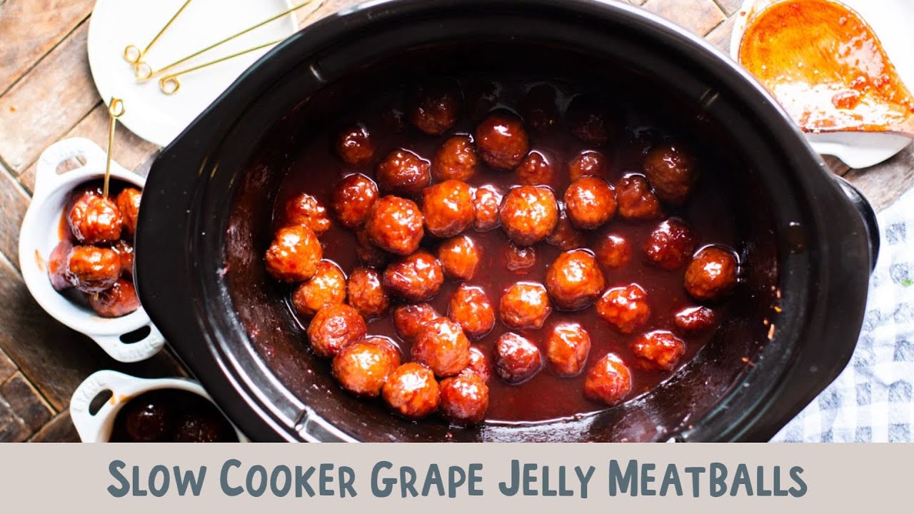 Slow Cooker Grape Jelly Meatballs
