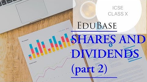 Shares and Dividends (part 2)/Mathematics /Class X /ICSE