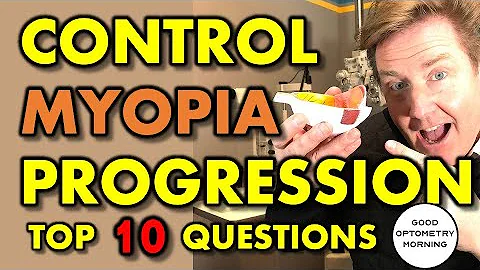CONTROL MYOPIA PROGRESSION: Top 10 Questions about myopia management from youtube eye doctor - DayDayNews