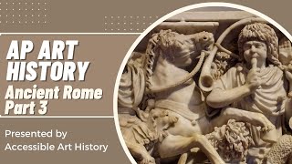 AP Art History Unit 2: Ancient Rome Part 3 || Images 45, 46,47