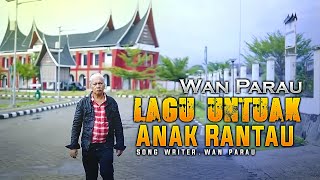 Wan Parau - LAGU UNTUAK ANAK RANTAU [ Official Music Video ]