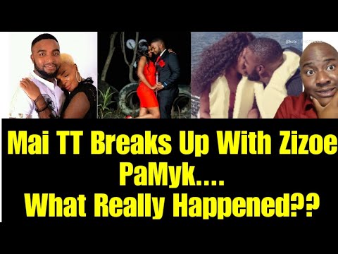 Mai TT Breaks Up With Zizoe PaMyk | What Really Happened??