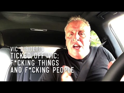 Ticked Off Vic: F*cking Things and F*cking People | VicDiBitetto.net