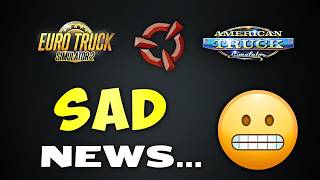 Sad News For Ets2 & Ats..... But This Will Change Everything