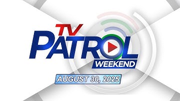 TV Patrol Weekend Livestream | August 30, 2025 Full Episode Replay