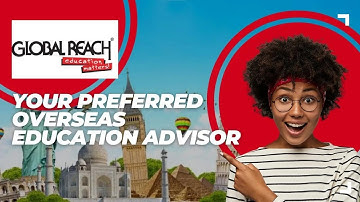 GLOBAL REACH SILIGURI || OVERSEAS EDUCATION ADVISOR || STUDY ABROAD
