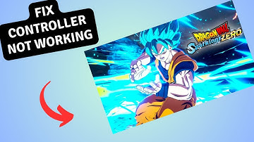 How to Fix controller not working in Dragon Ball Sparkling Zero