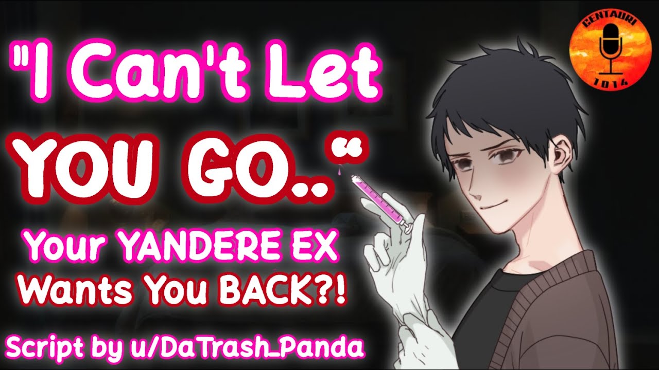 [M4A] Your YANDERE EX Wants You BACK?! [Exes to ..?][Unwilling Listener][Yandere][Stalker][Crazy]
