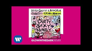 Смотреть клип David Guetta & Afrojack Ft Charli Xcx & French Montana - Dirty Sexy Money Glowinthedark Remix