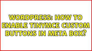 Wordpress: How to enable tinymce custom buttons in meta box?