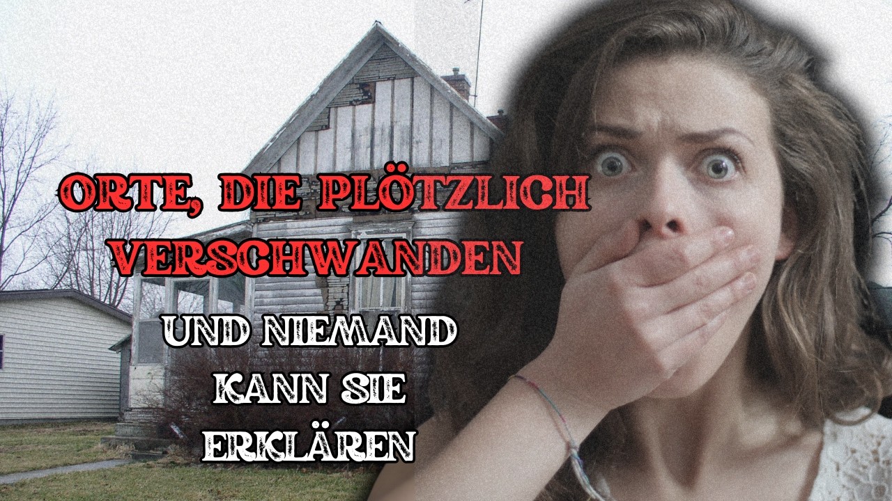 Orte, die plötzlich verschwanden – und niemand kann sie erklären