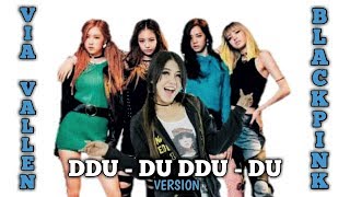 LAGU DDU-DU DDU-DU DDU-DU VERSION VIA VALLEN AND BLACKPINK 