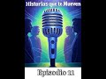 🔴 Ep11 Comentando Historias / Preguntas y Respuestas