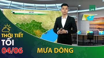 Thời tiết tối và đêm 04/06/2021:Bắc Bộ có mưa dông diện rộng, nền nhiệt giảm| VTC14