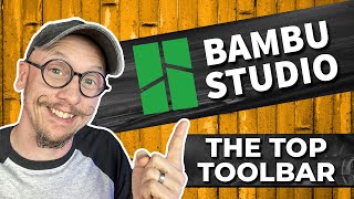 Bambu Studio 101 | Beginners Guide to Bambu Slicer Software | Top Tool Bar