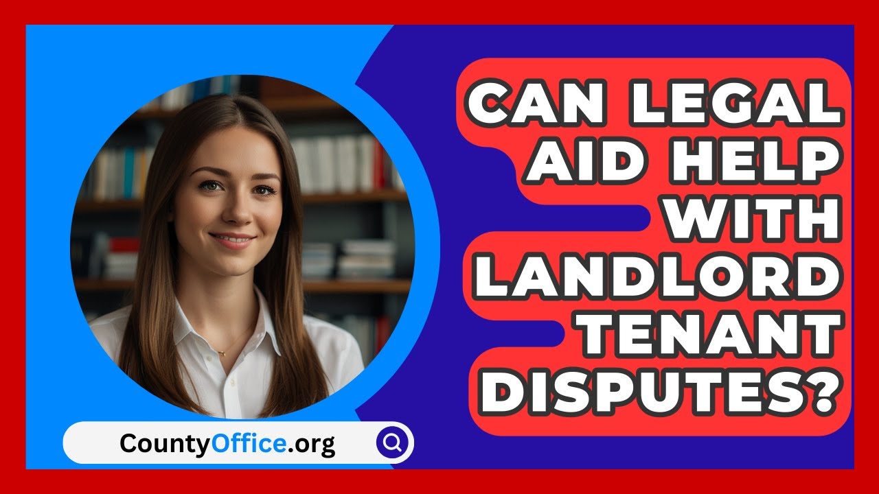 Can Legal Aid Help With Landlord Tenant Disputes? - CountyOffice.org