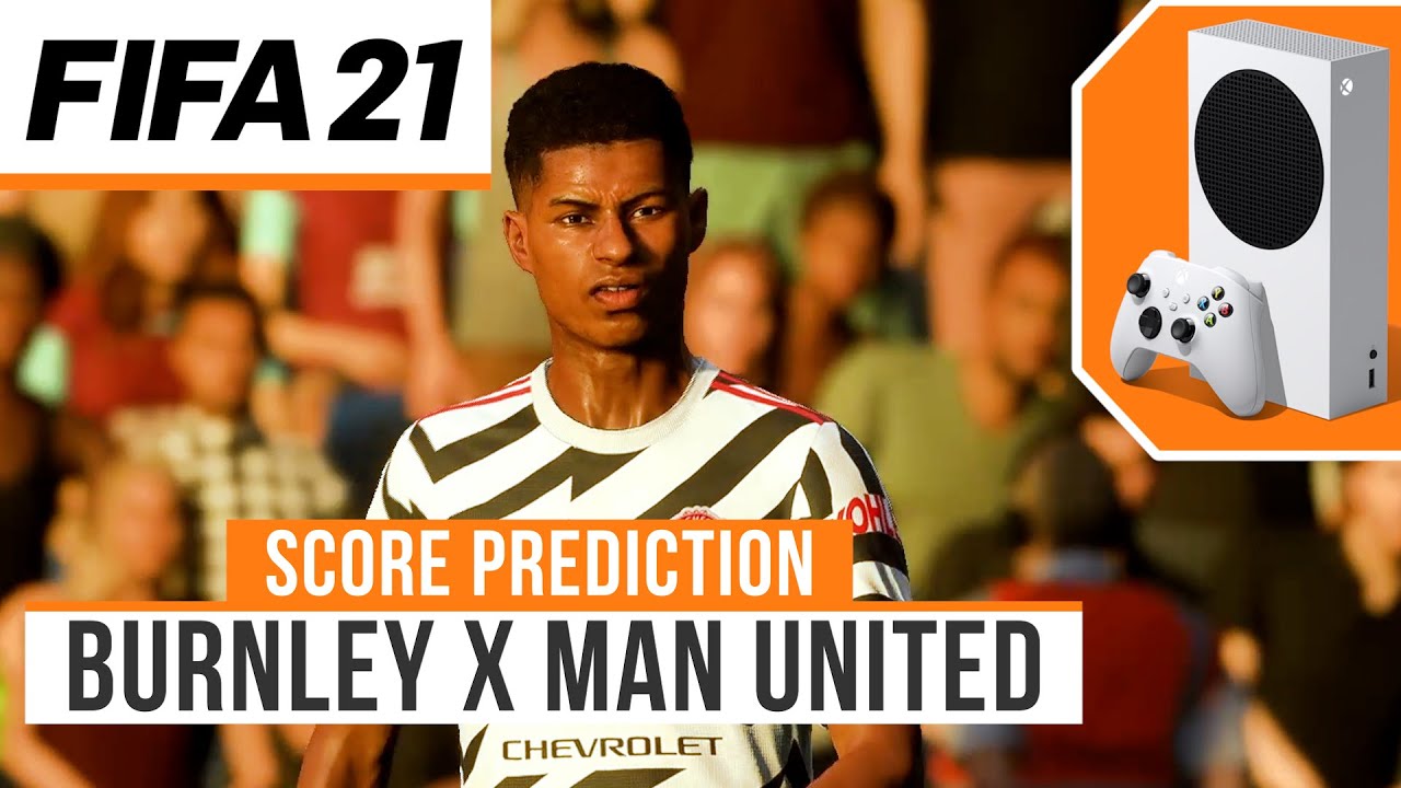 Xbox Series S Burnley Vs Manchester United Fifa 21 Next Gen Gameplay Prediction Youtube
